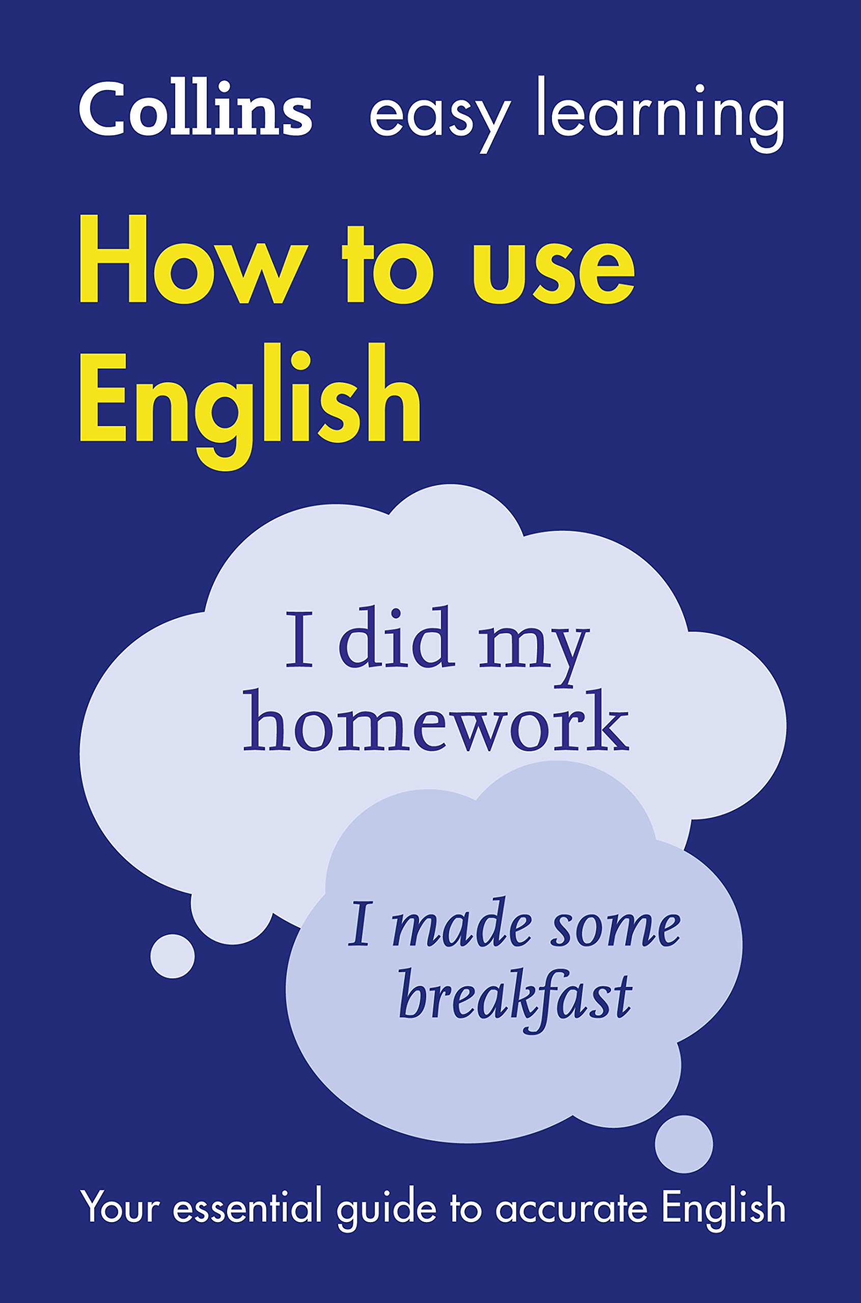 Easy Learning How to Use English: Your Essential Guide to Accurate English 9780007374700