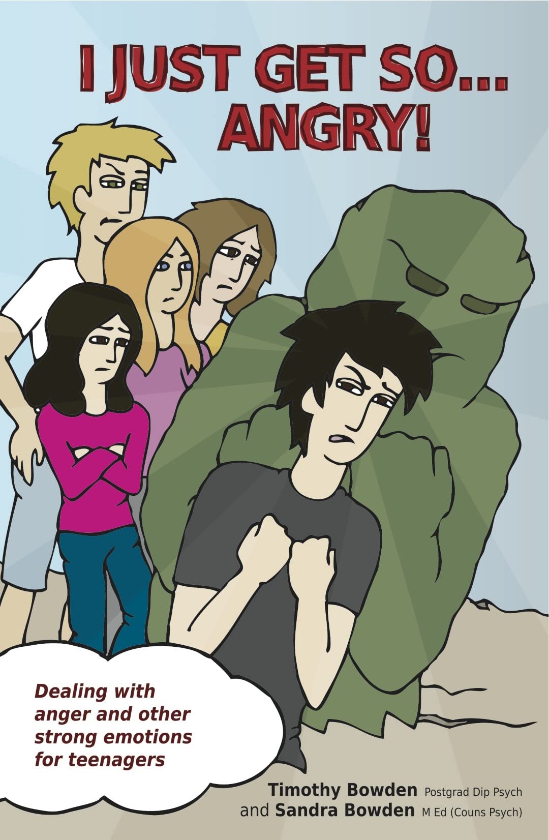 I Just Get So... Angry!: Dealing With Anger and Other Strong Emotions for Teenagers 9781921966217