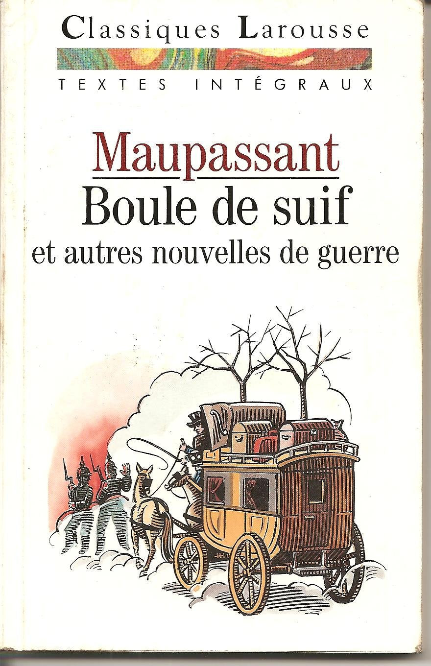 Boule de Suif: Et autres nouvelles de guerre 9782038712780