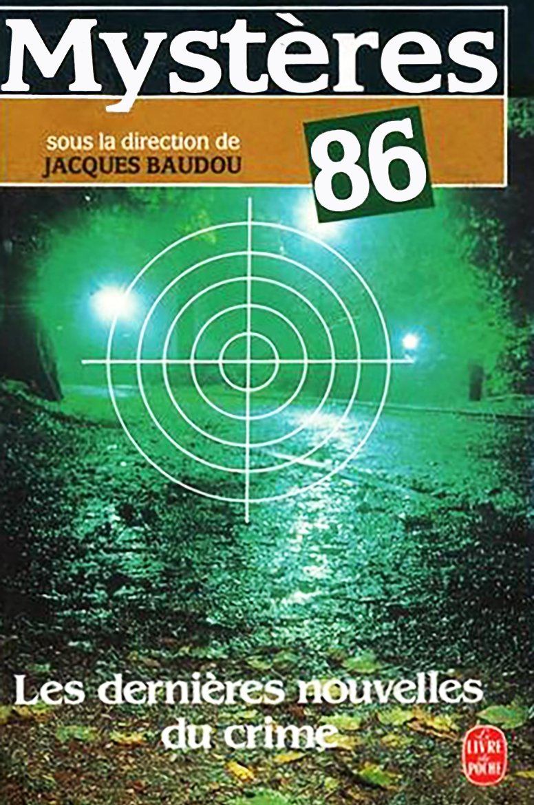 MYSTERES 86- LES DERNIERES NOUVELLES DU CRIME 9782253038450