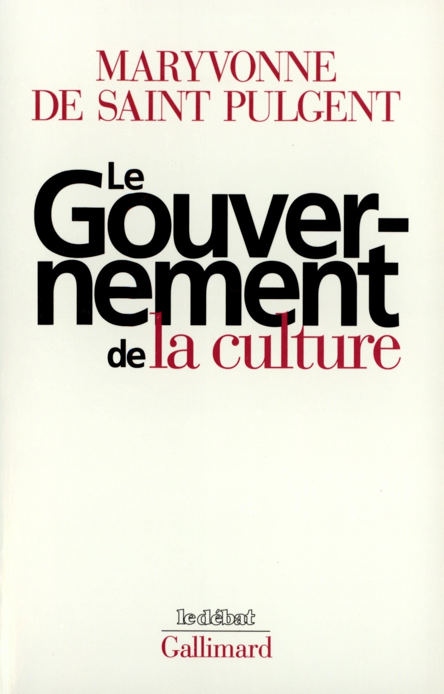Le Gouvernement de la culture 9782070751907