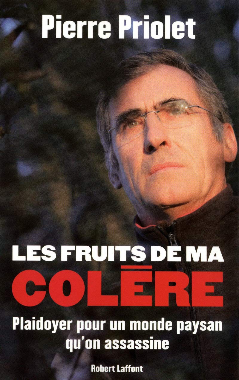 Les Fruits de ma colère: Plaidoyer pour un monde paysan qu'on assassine 9782221123959