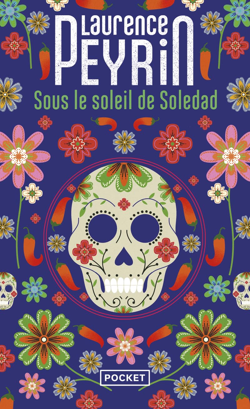 Sous le soleil de Soledad - Plongée au coeur du Mexique - La romancière des femmes libres 9782266340144