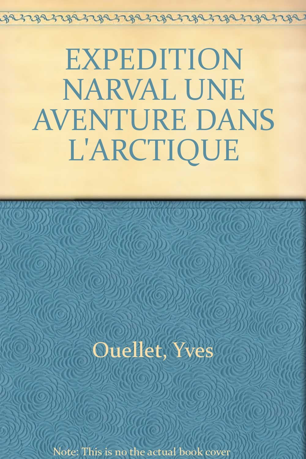 Expedition Narval Une Aventure Dans L'Arctique 9782920340640