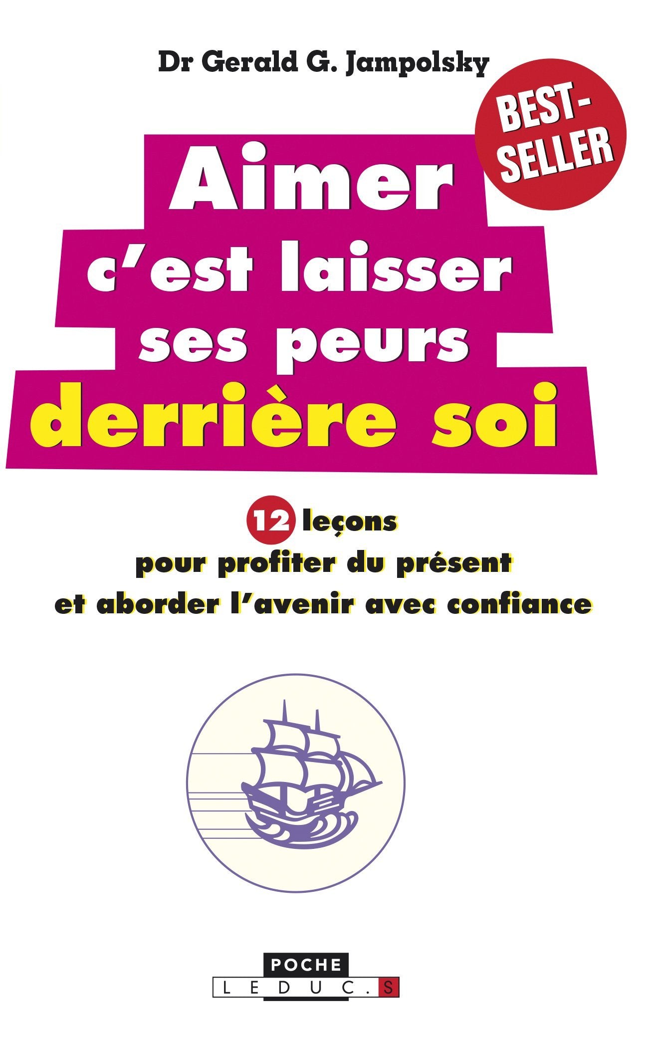 Aimer c'est laisser ses peurs derrière soi: 12 leçons pour profiter du présent et aborder l'avenir avec confiance 9791028502201