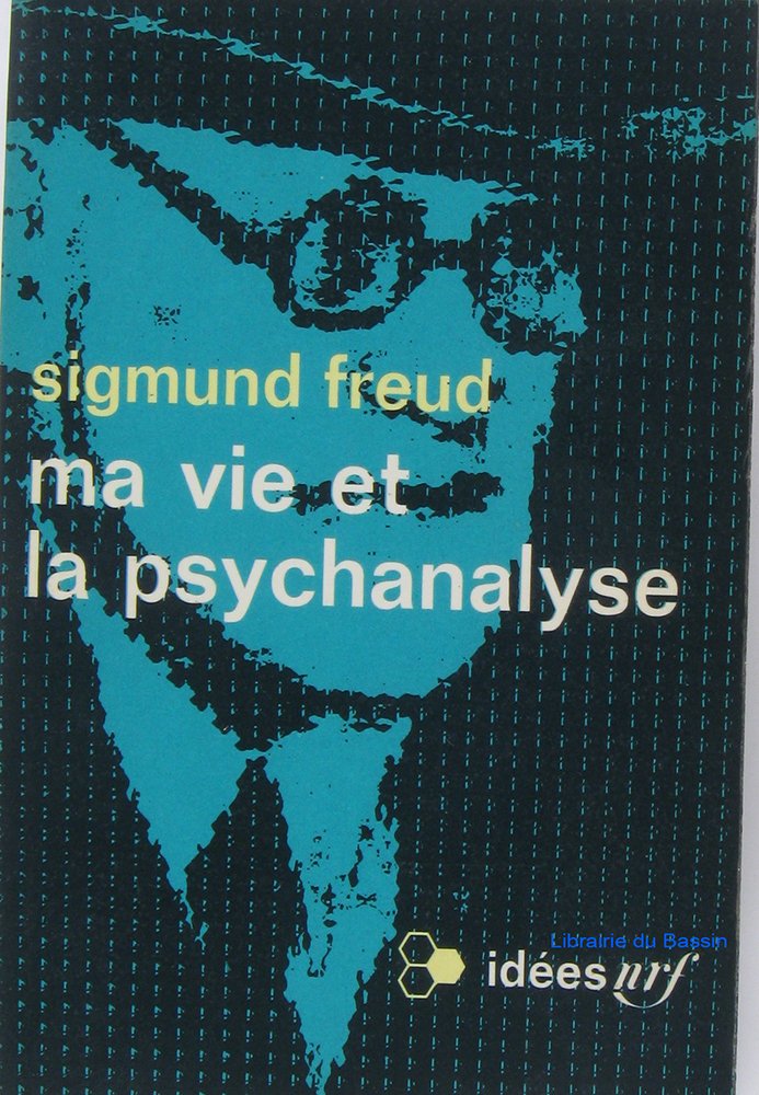 Ma vie et la psychanalyse / Psychanalyse et médecine 9782070351695