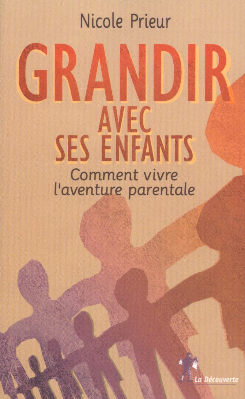 Grandir avec ses enfants: Comment vivre l'aventure parentale 9782707137456