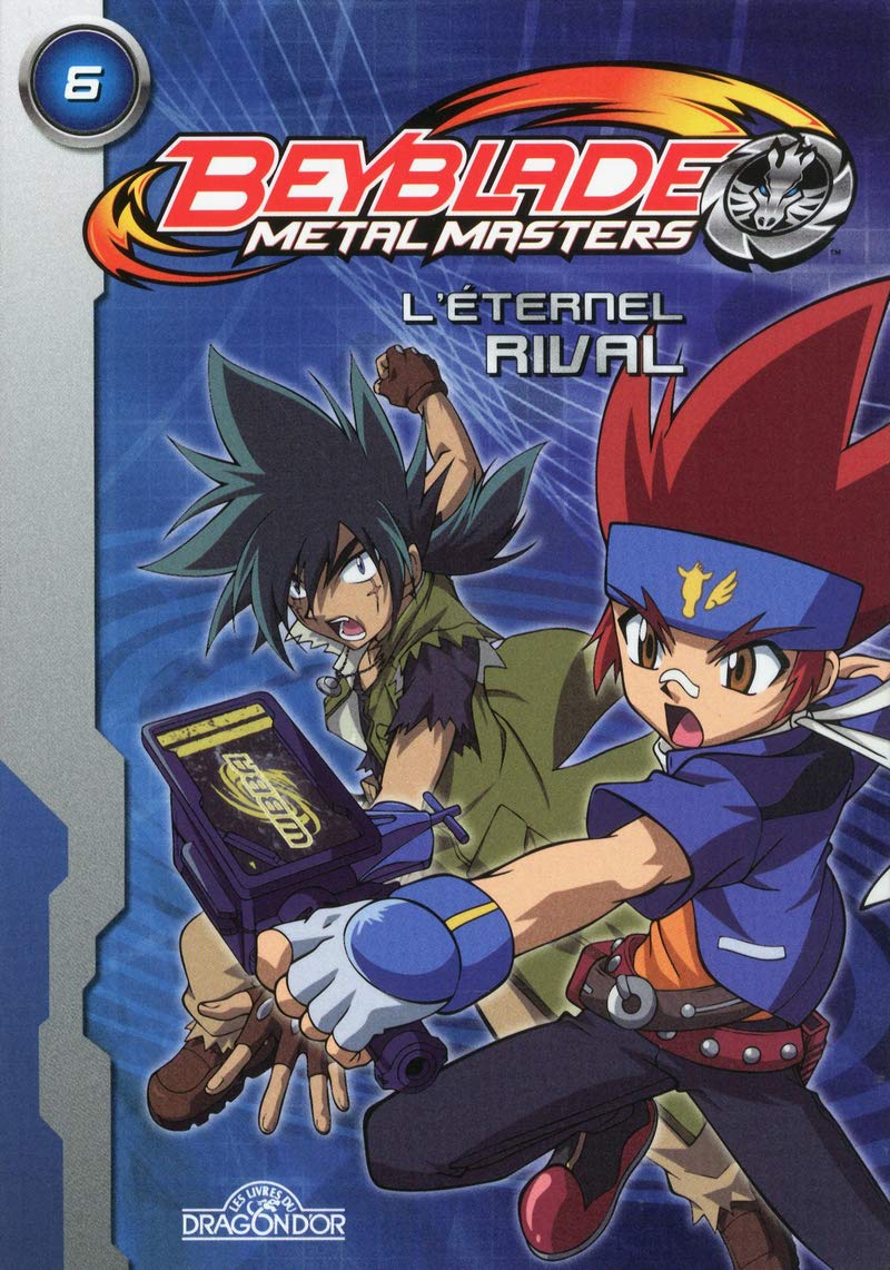 Beyblade Metal Masters - L'Eternel rival (06) 9782821200869
