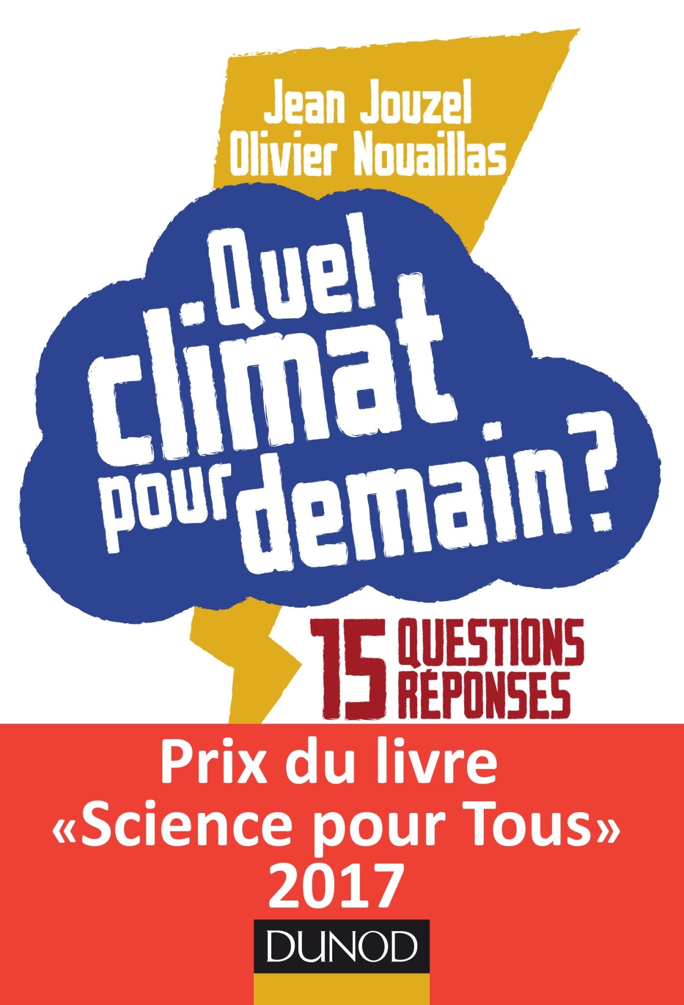 Quel climat pour demain ? 15 questions/réponses pour ne pas finir sous l'eau: 15 questions/réponses pour ne pas finir sous l'eau 9782100738366