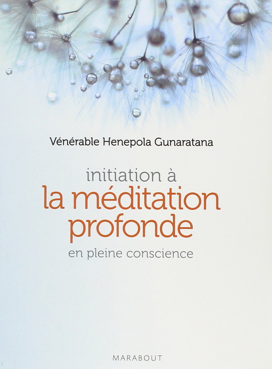 Initiation à la méditation profonde en pleine conscience 9782501078030