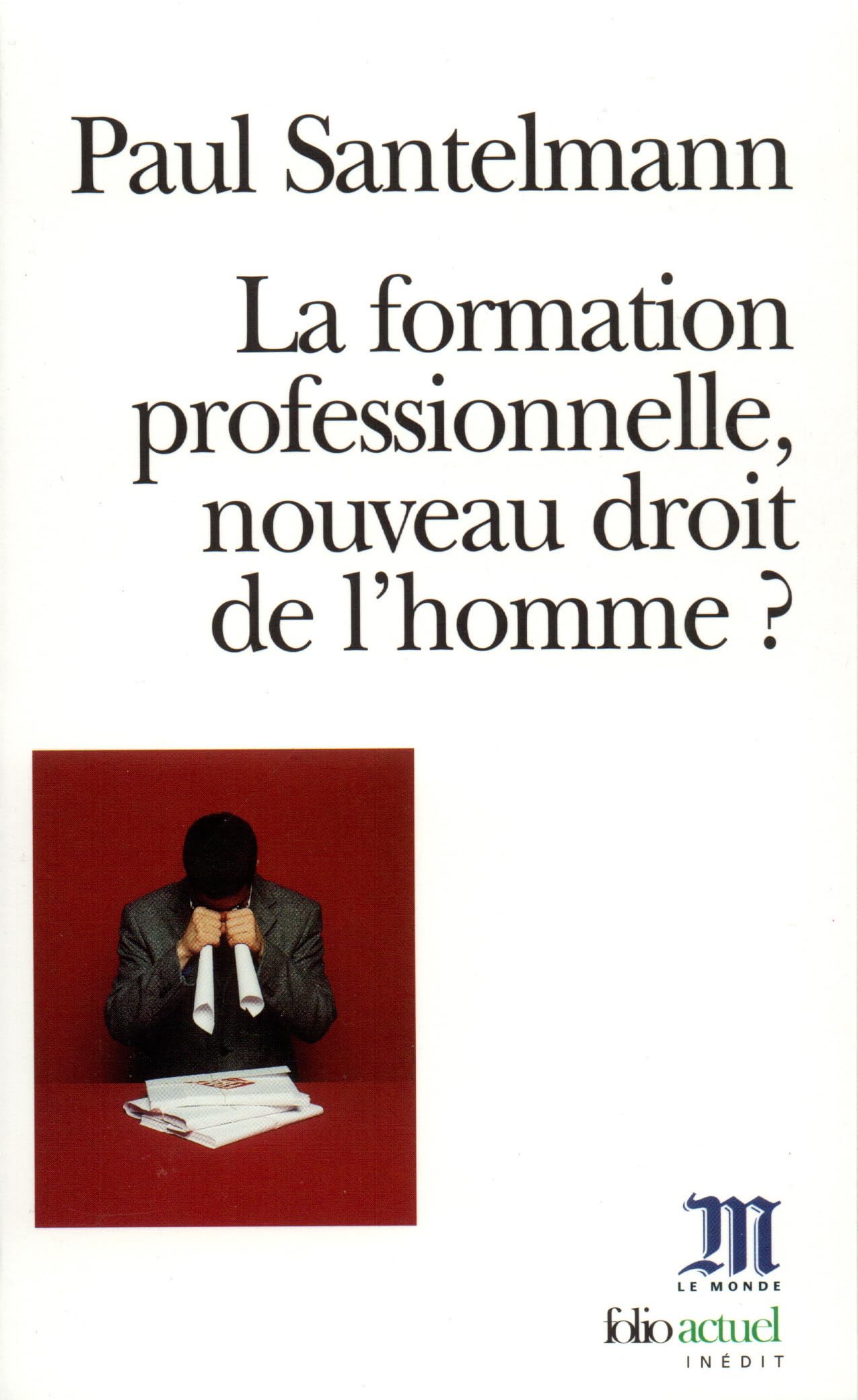 La Formation professionnelle, nouveau droit de l'homme ? 9782070417827
