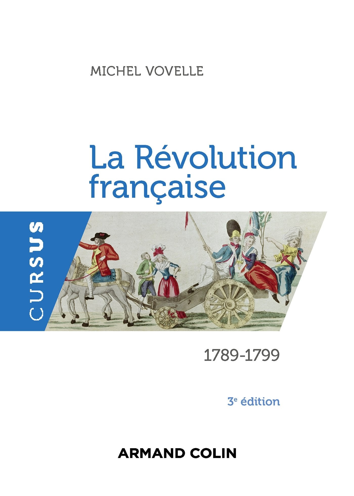 La Révolution française - 3e édition: 1789-1799 9782200601287