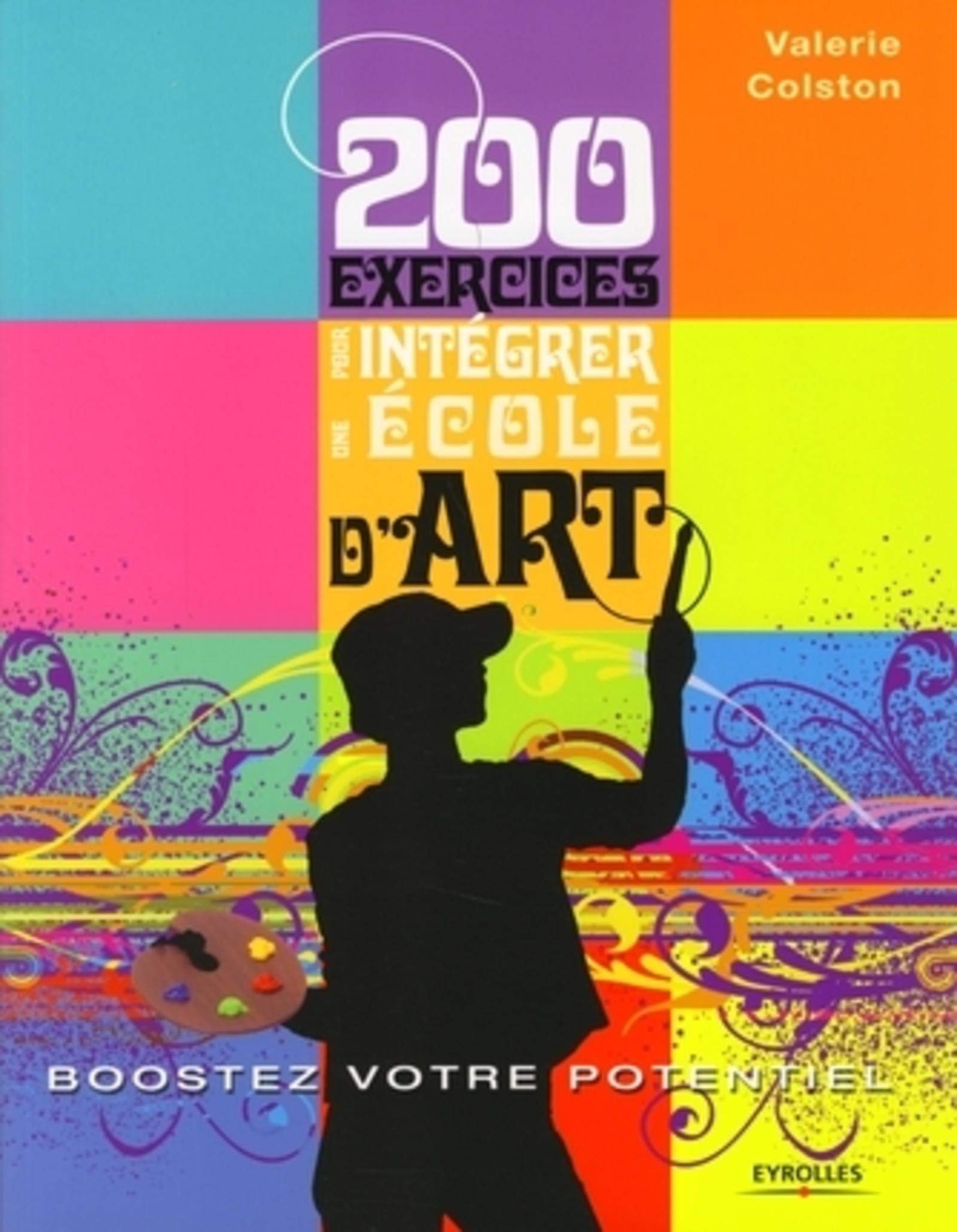 200 exercices pour intégrer une école d'art. Boostez votre potentiel 9782212123388