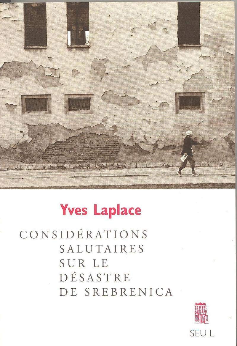 Considerations salutaires sur le désastre de Srebrenica 9782020340267