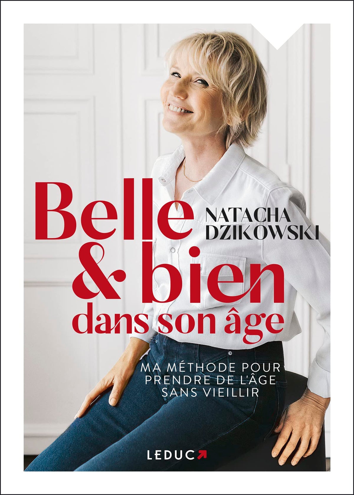Belle et bien dans son âge: Ma méthode pour prendre de l'âge sans vieillir 9791028522360