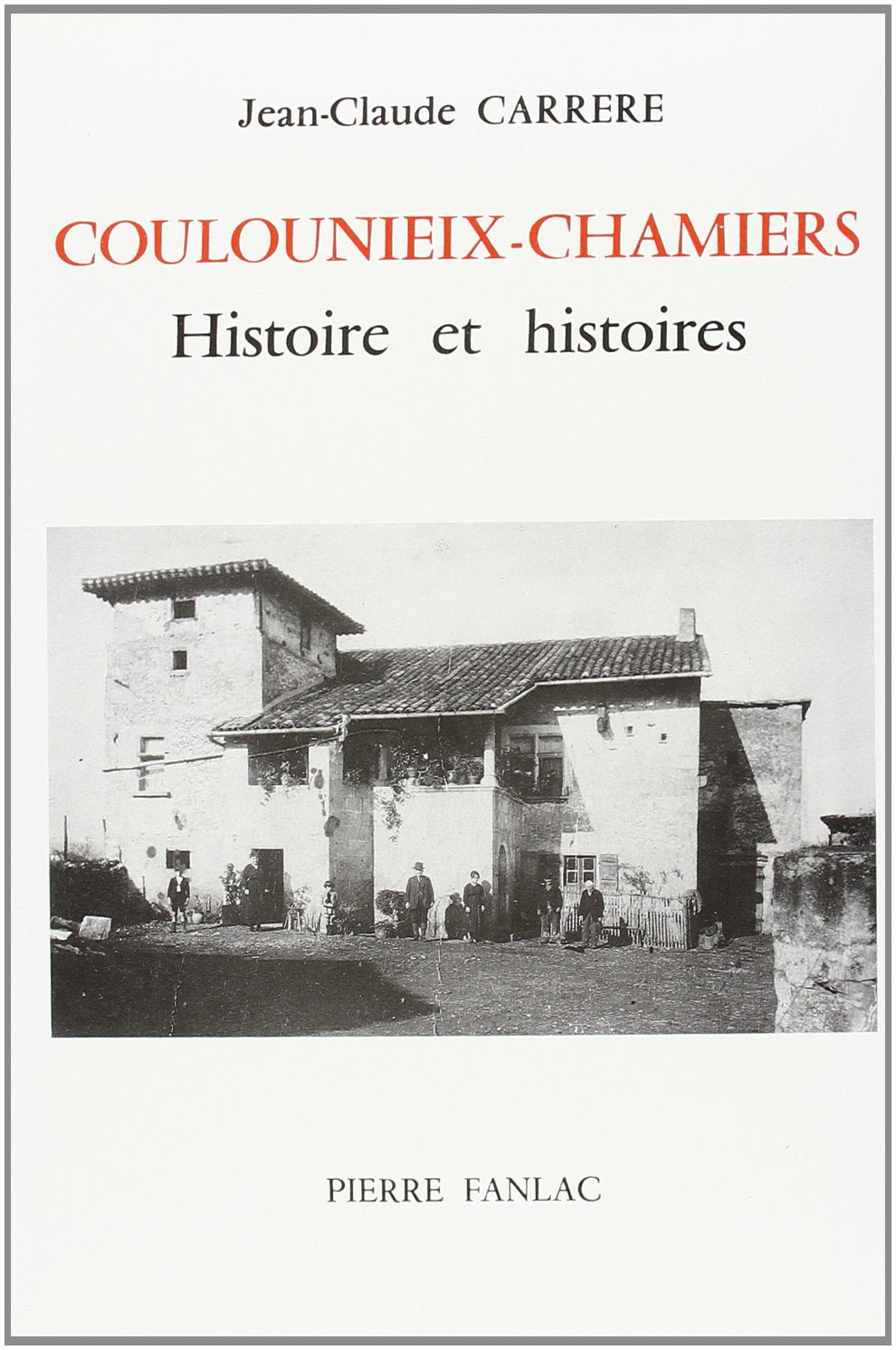 Aux portes de Périgueux, Coulounieix-Chamiers: Histoire et histoires 9782865771271
