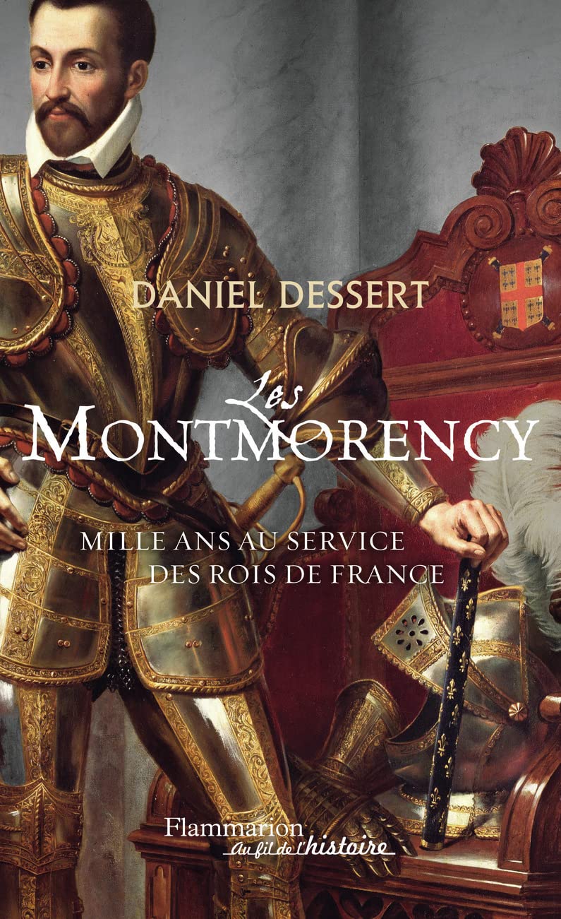 Les Montmorency: Mille ans au service des Rois de France 9782081352605