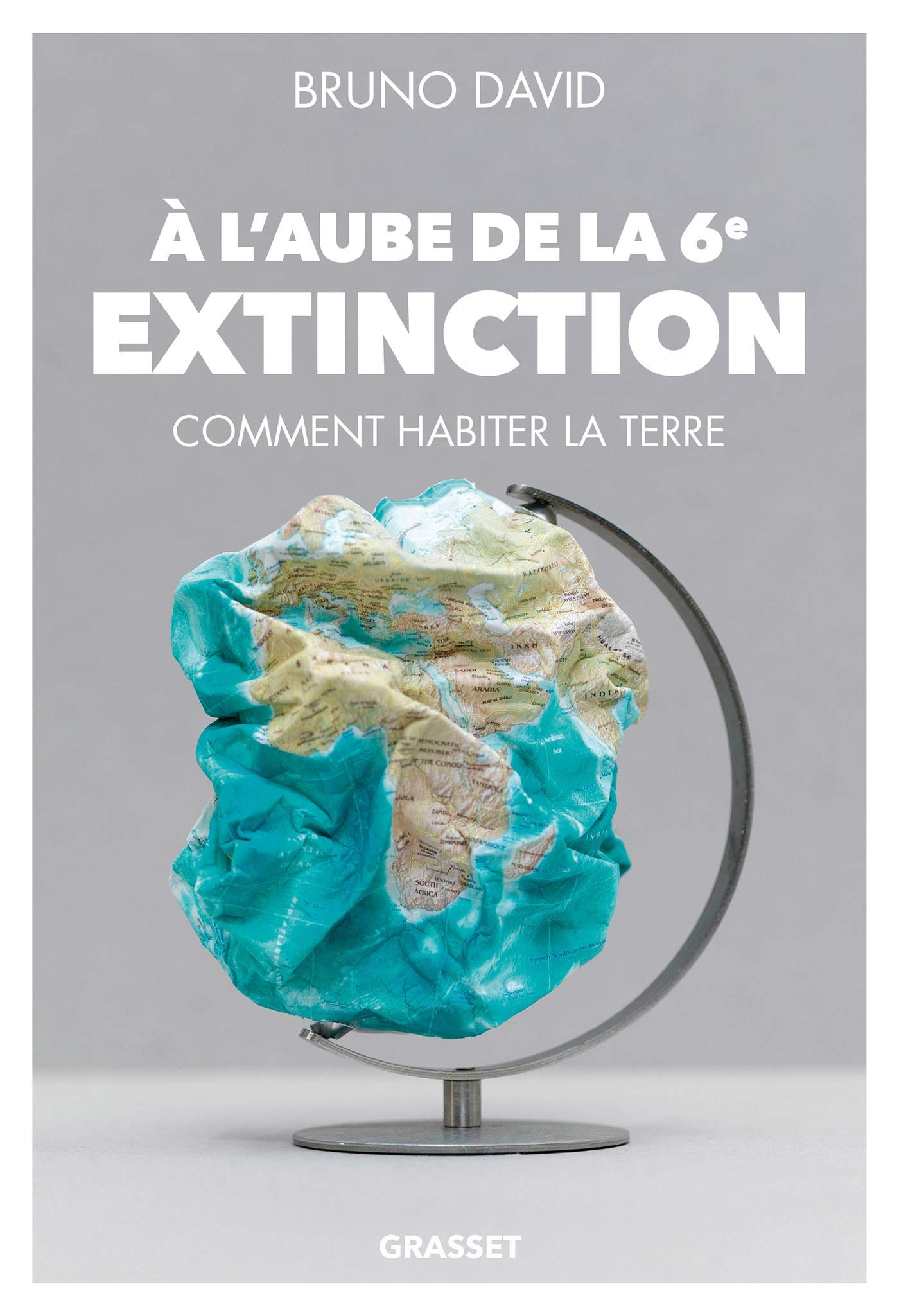 A l'aube de la 6e extinction: Comment habiter la Terre 9782246820123