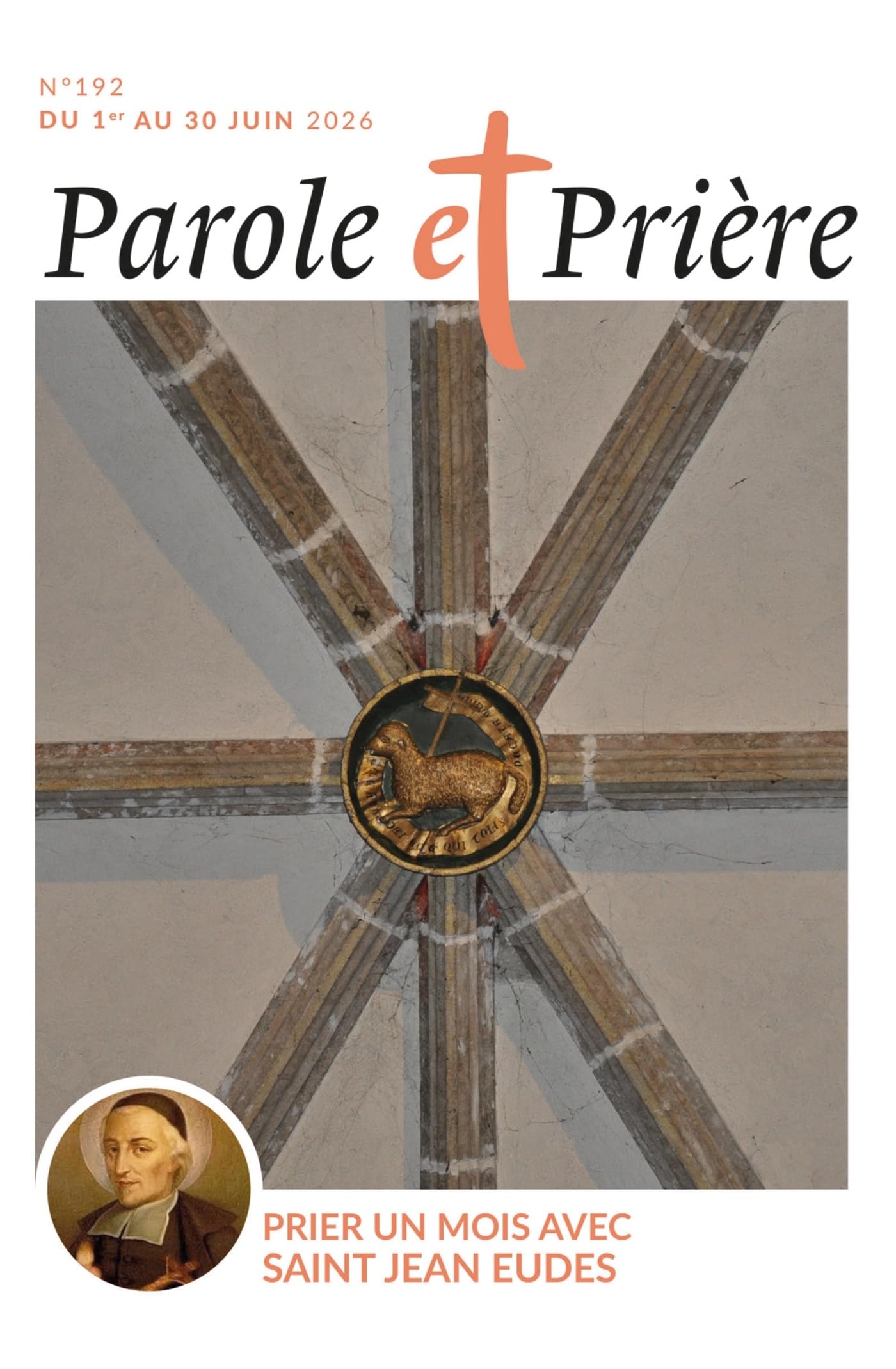 Parole et prière n°192 juin 2026: Prier un mois avec saint Jean Eudes 9772109551929