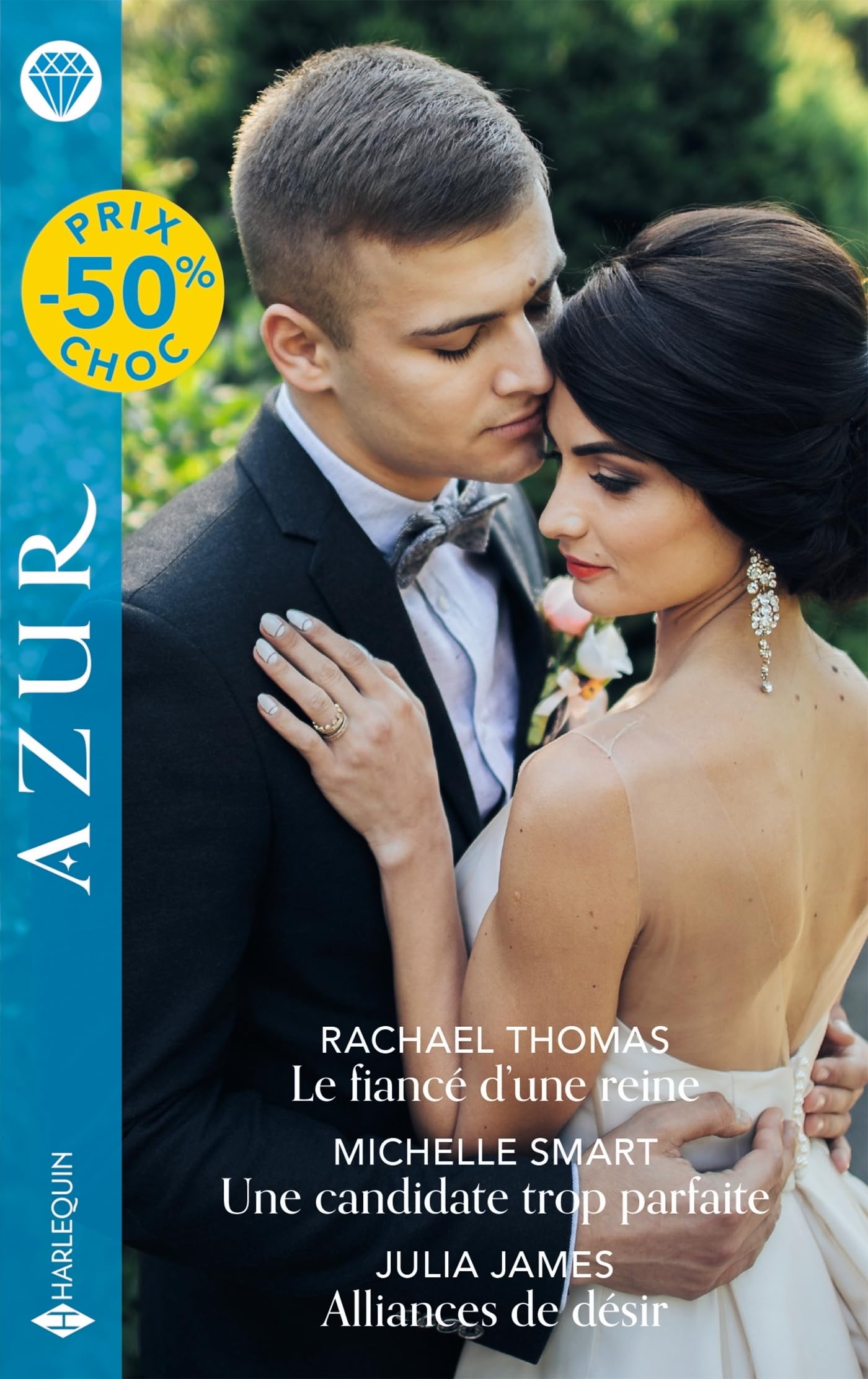 Le fiancé d'une reine - Une candidate trop parfaite - Alliances de désir 9782280516334