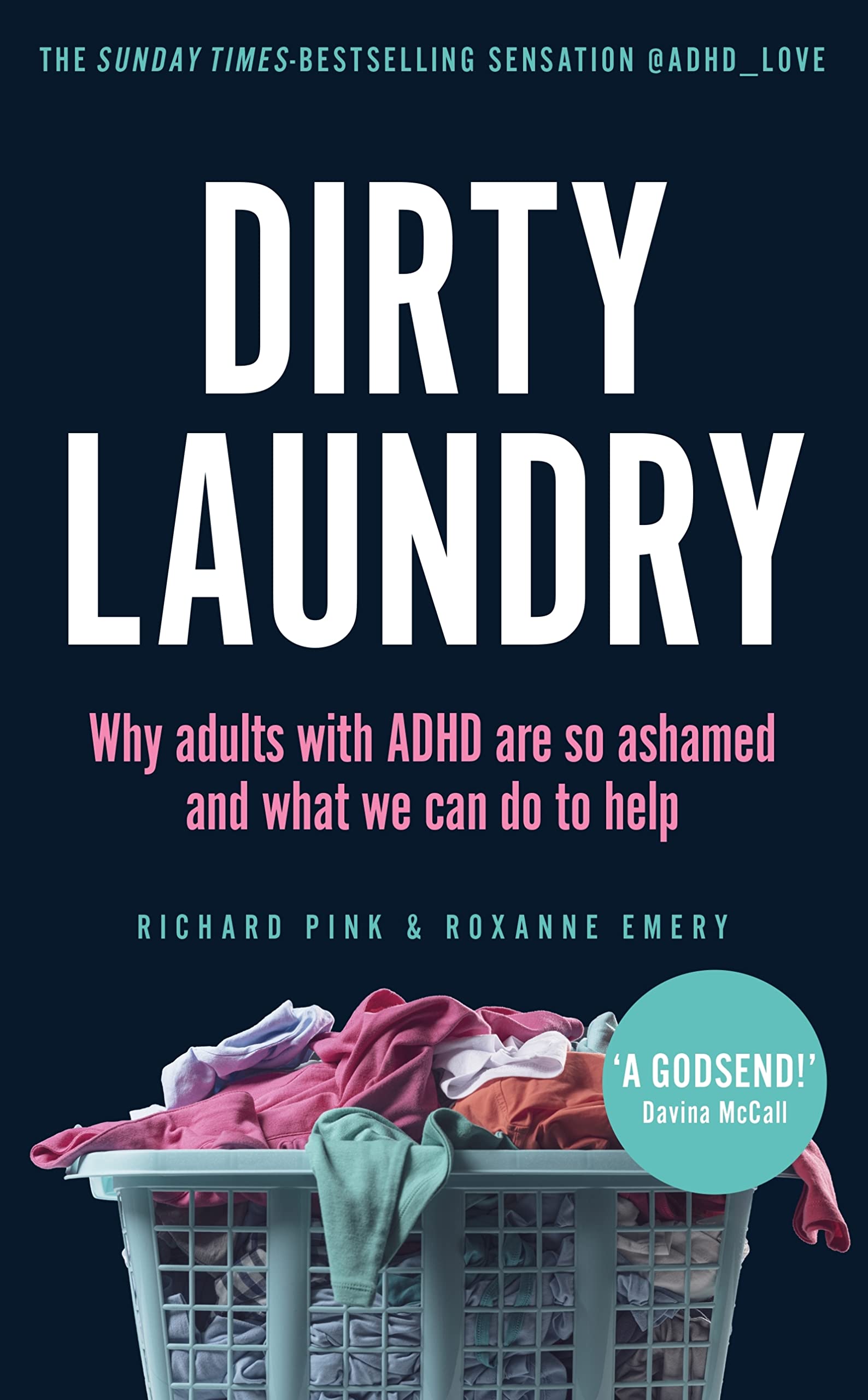 Dirty Laundry: Why adults with ADHD are so ashamed and what we can do to help - THE SUNDAY TIMES BESTSELLER 9781529915402