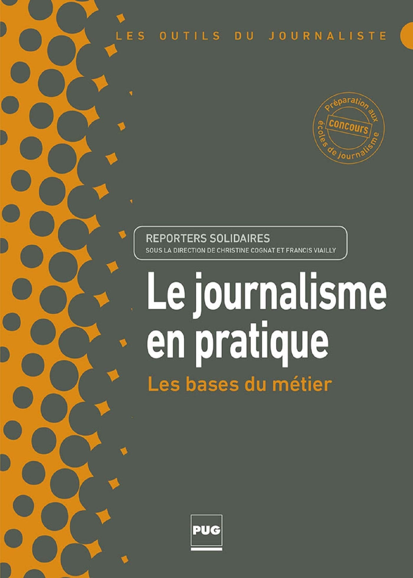 Le journalisme en pratique: Les bases du métier 9782706117053