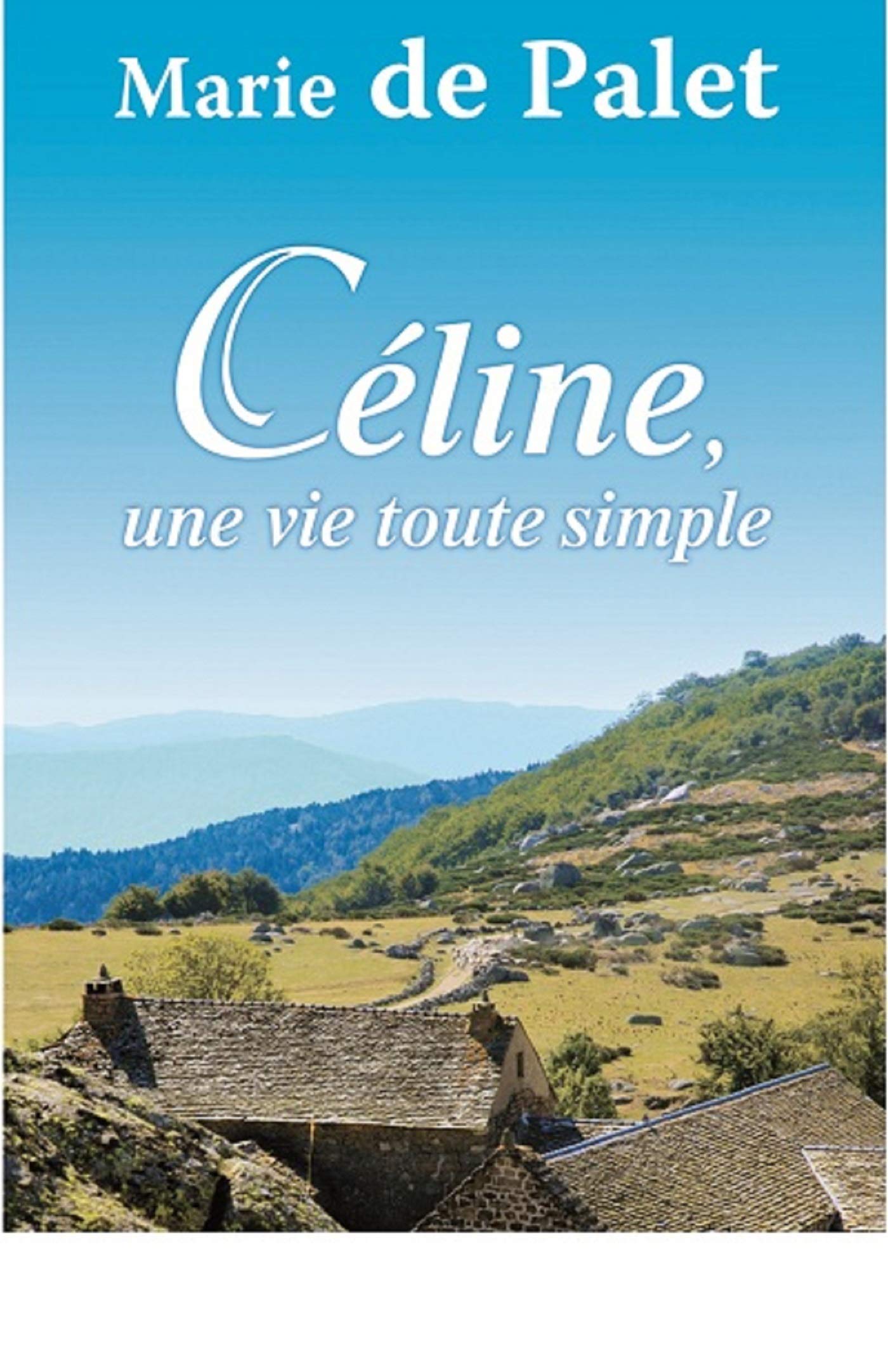 Céline, une vie toute simple 9782286045630