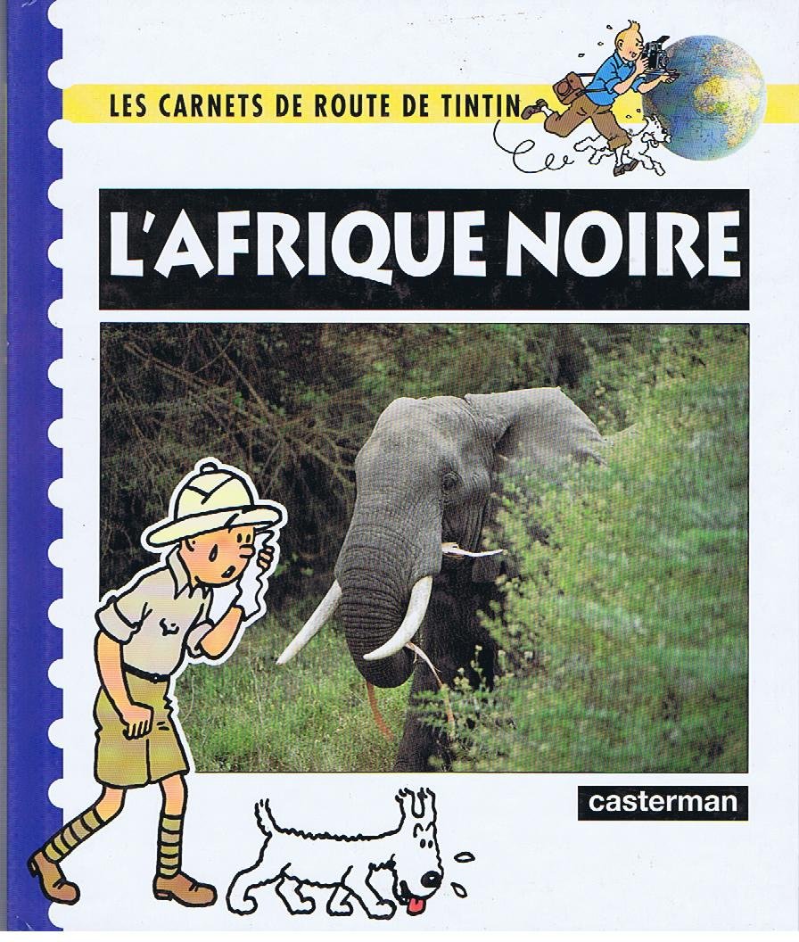 Les carnets de route de Tintin : L'Afrique noire 9782203052048