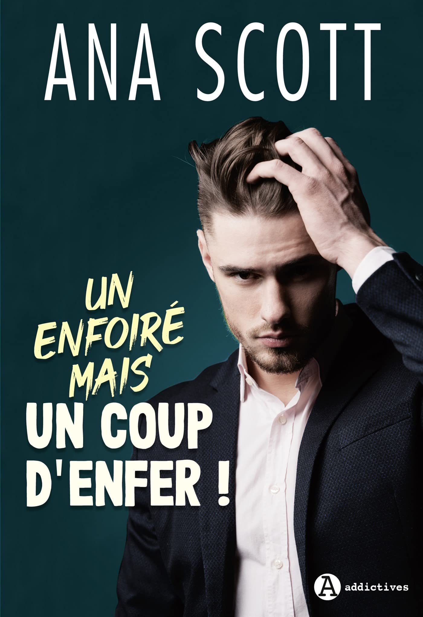 Un enfoiré mais un coup d'enfer ! 9782371264564