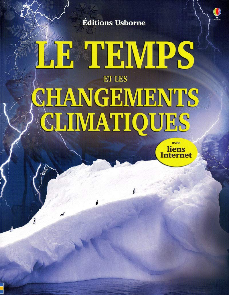 LE TEMPS ET LES CHANGEMENTS CLIMATIQUES - AVEC LIENS INTERNET 9781409501596