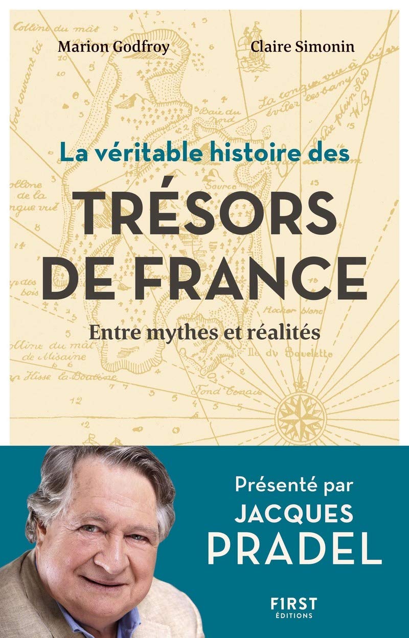 La véritable histoire des trésors de France: Entre mythes et réalités 9782412037553