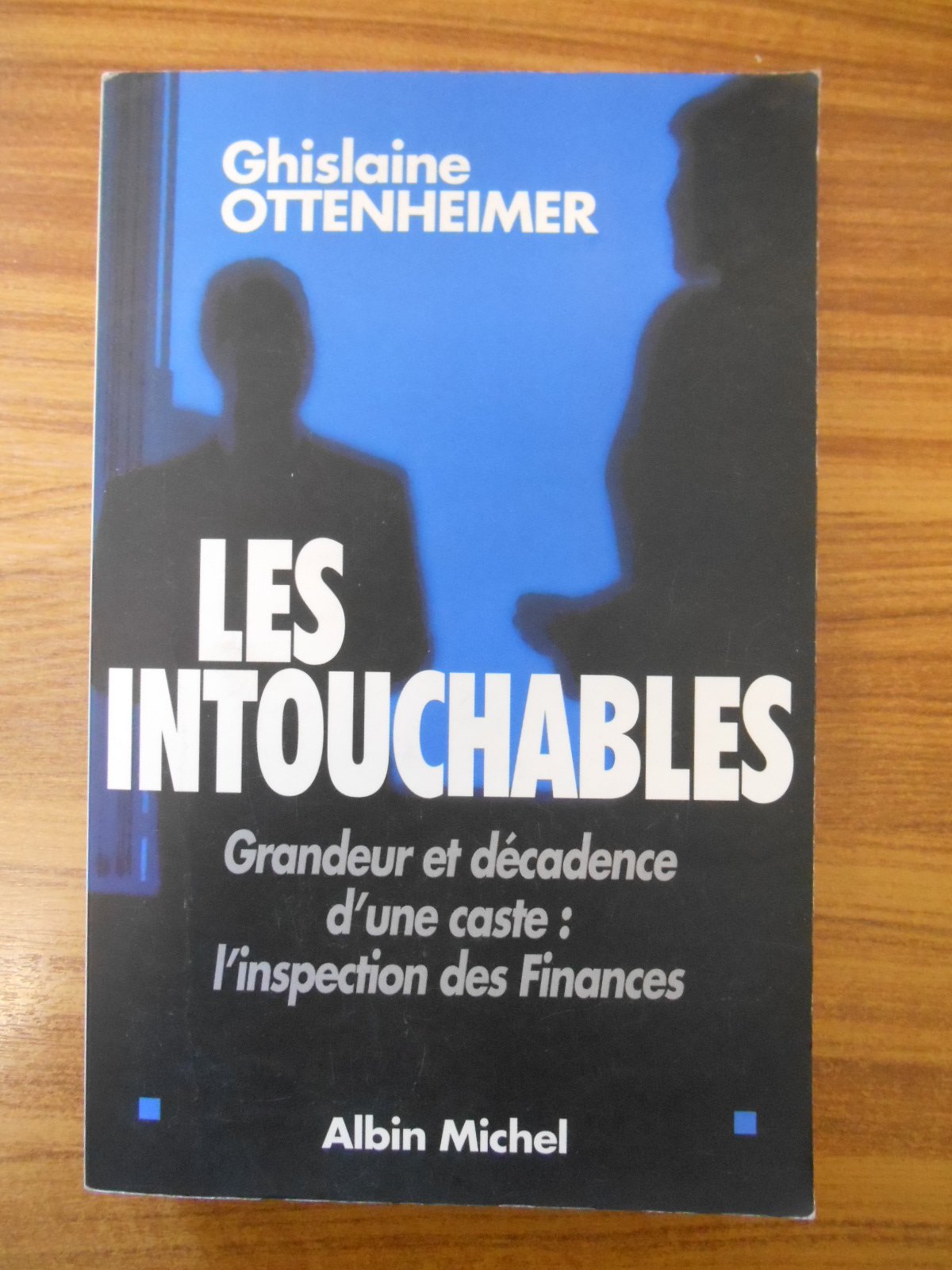 Les Intouchables : Grandeur et décadence d'une caste : L'Inspection des Finances 9782226151186