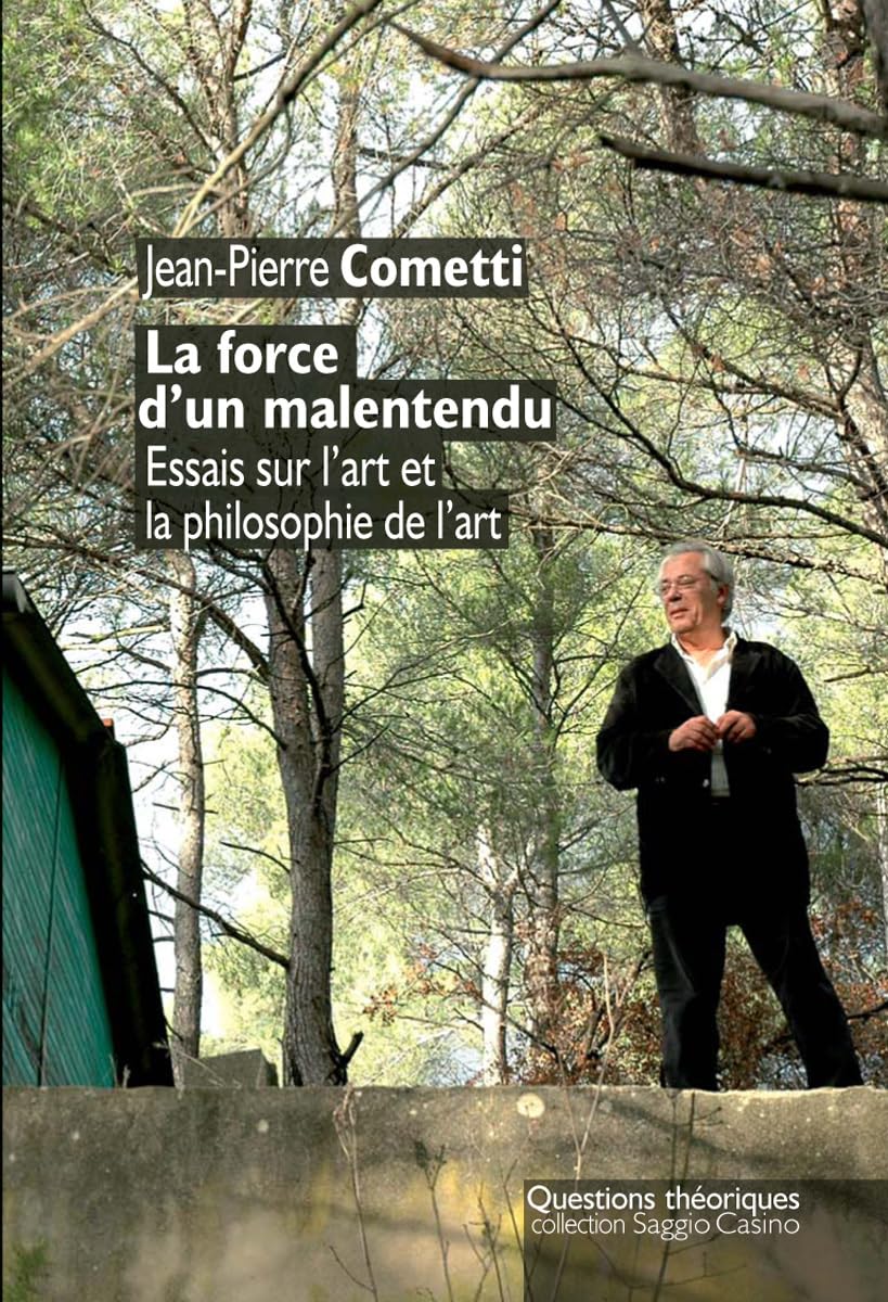 La force d'un malentendu. Essais sur l'art et la philosophie de l'art 9782917131022