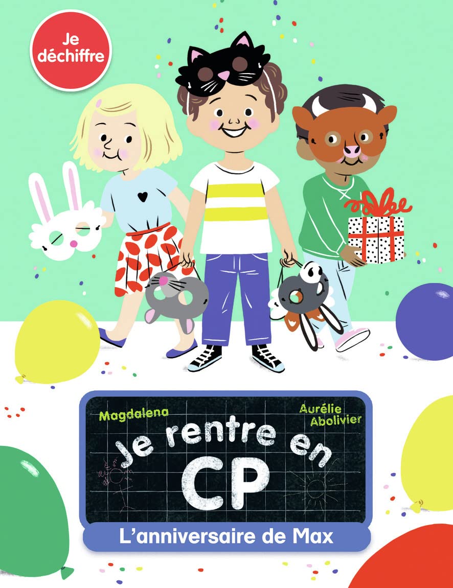 Je rentre en CP - Je déchiffre - L'anniversaire de Max - Dès 5 ans 9782081449985