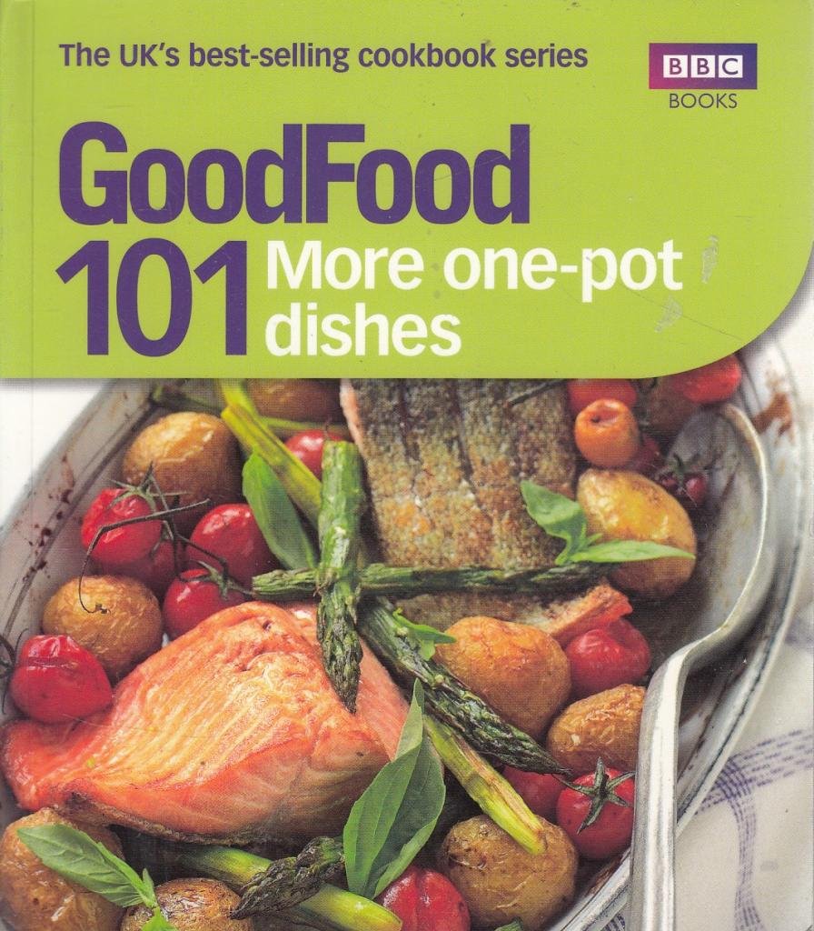 Good Food: More One-Pot Dishes: Triple-tested Recipes 9781846077678
