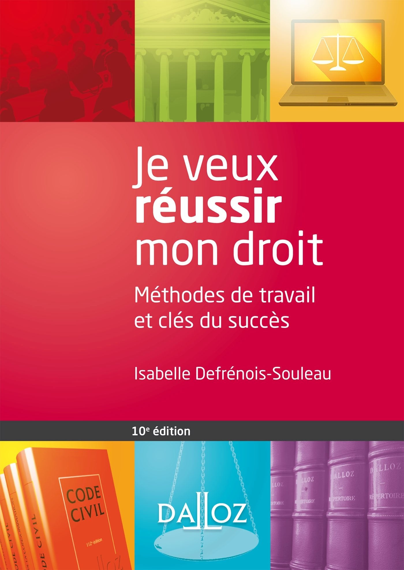 Je veux réussir mon droit: Méthodes de travail et clés du succès 9782247162291