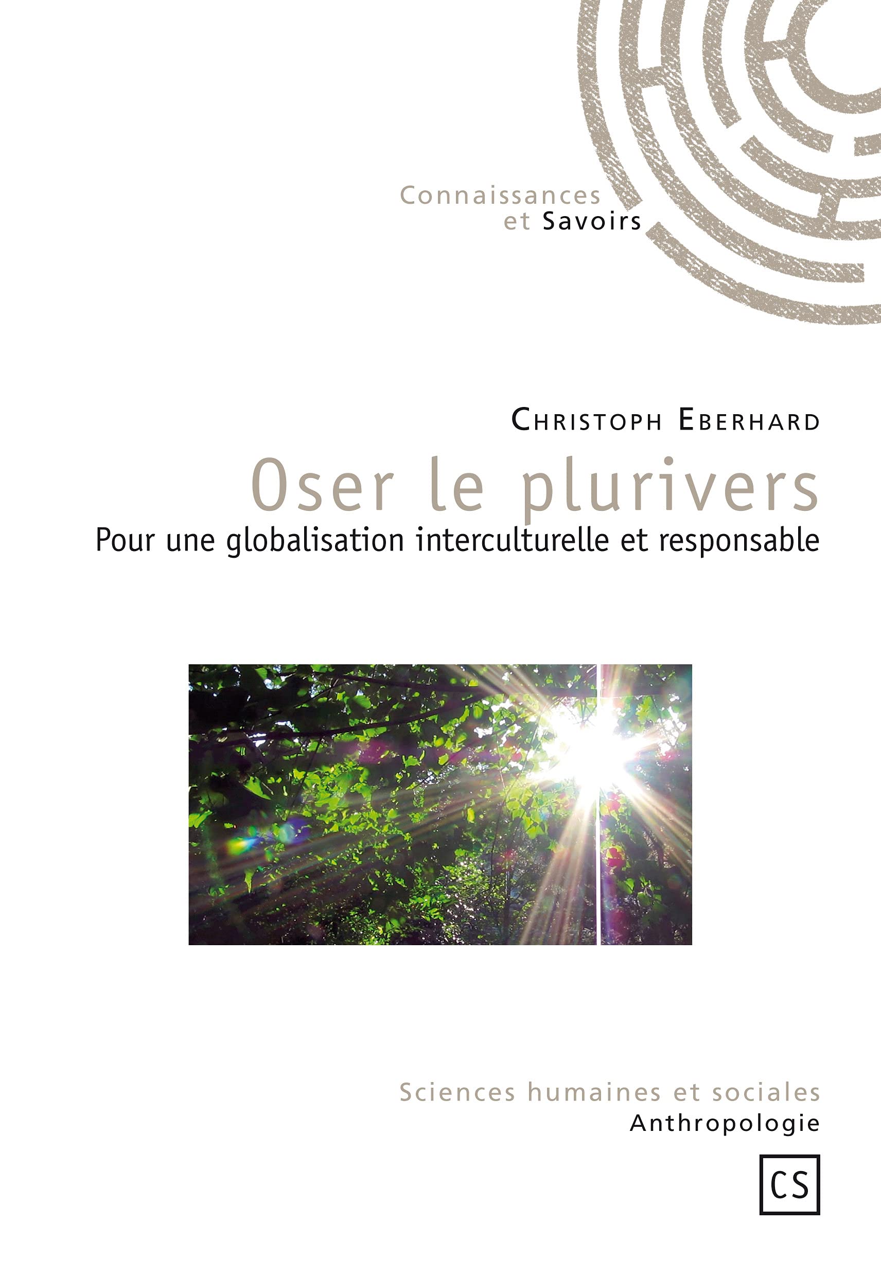 Oser le Plurivers : Pour une globalisation interculturelle et responsable 9782753902343