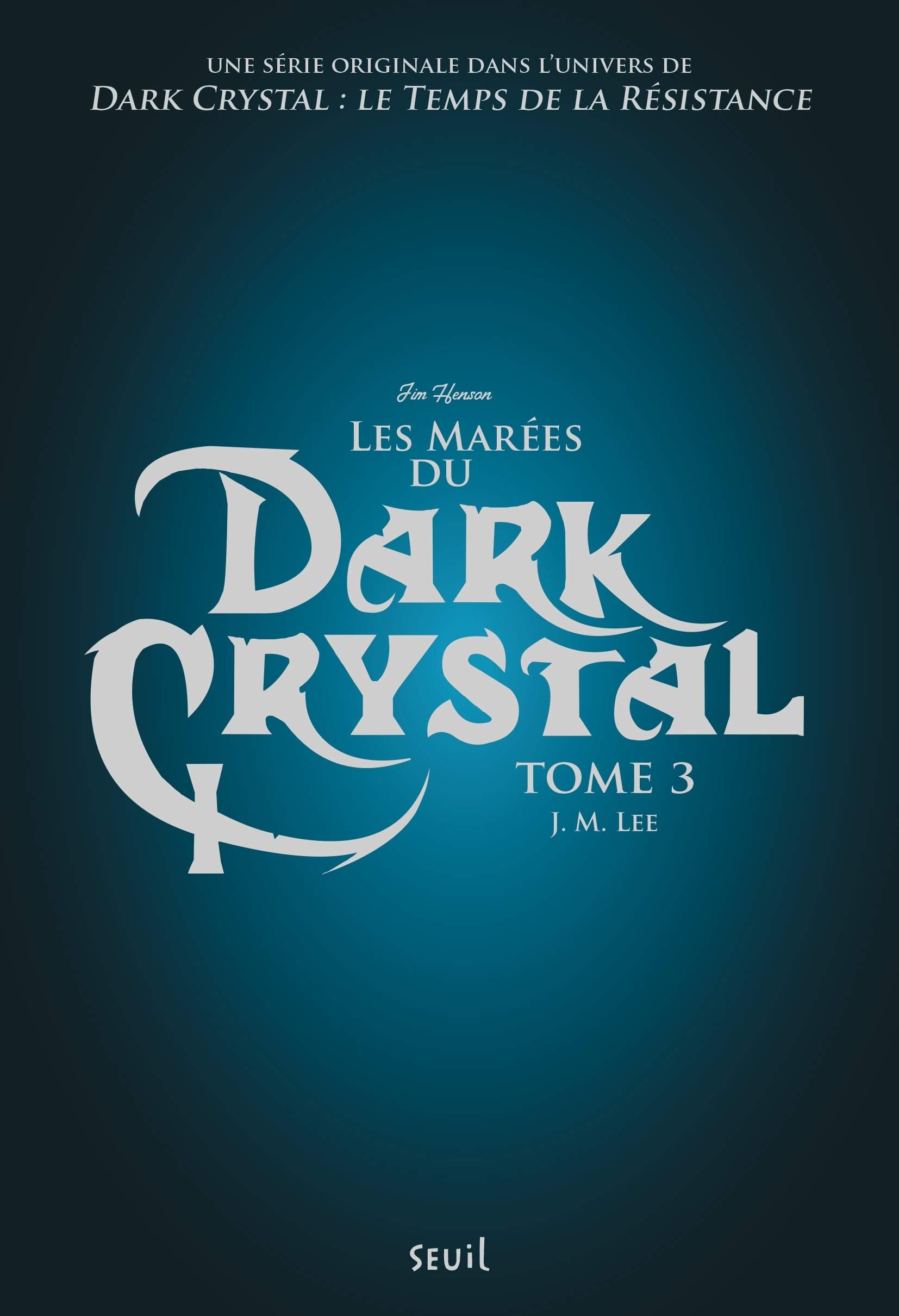Dark Crystal, tome 3: Les Marées du Dark Crystal 9791023514254