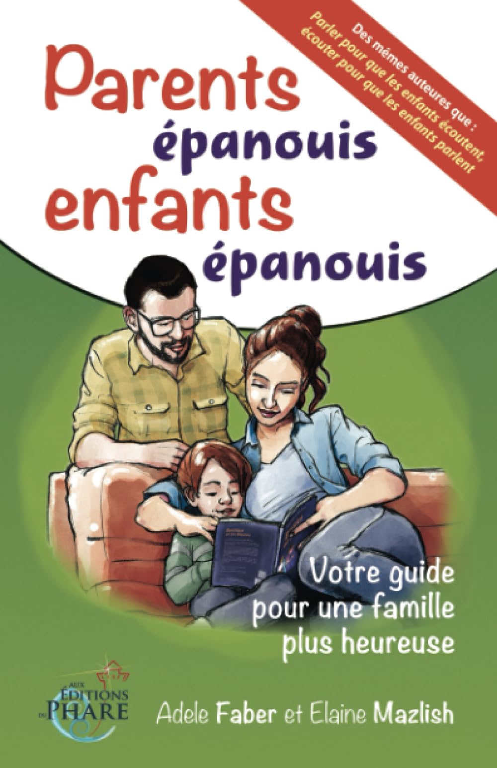 Parents épanouis, enfants épanouis : Votre guide pour une famille plus heureuse 9782981161086