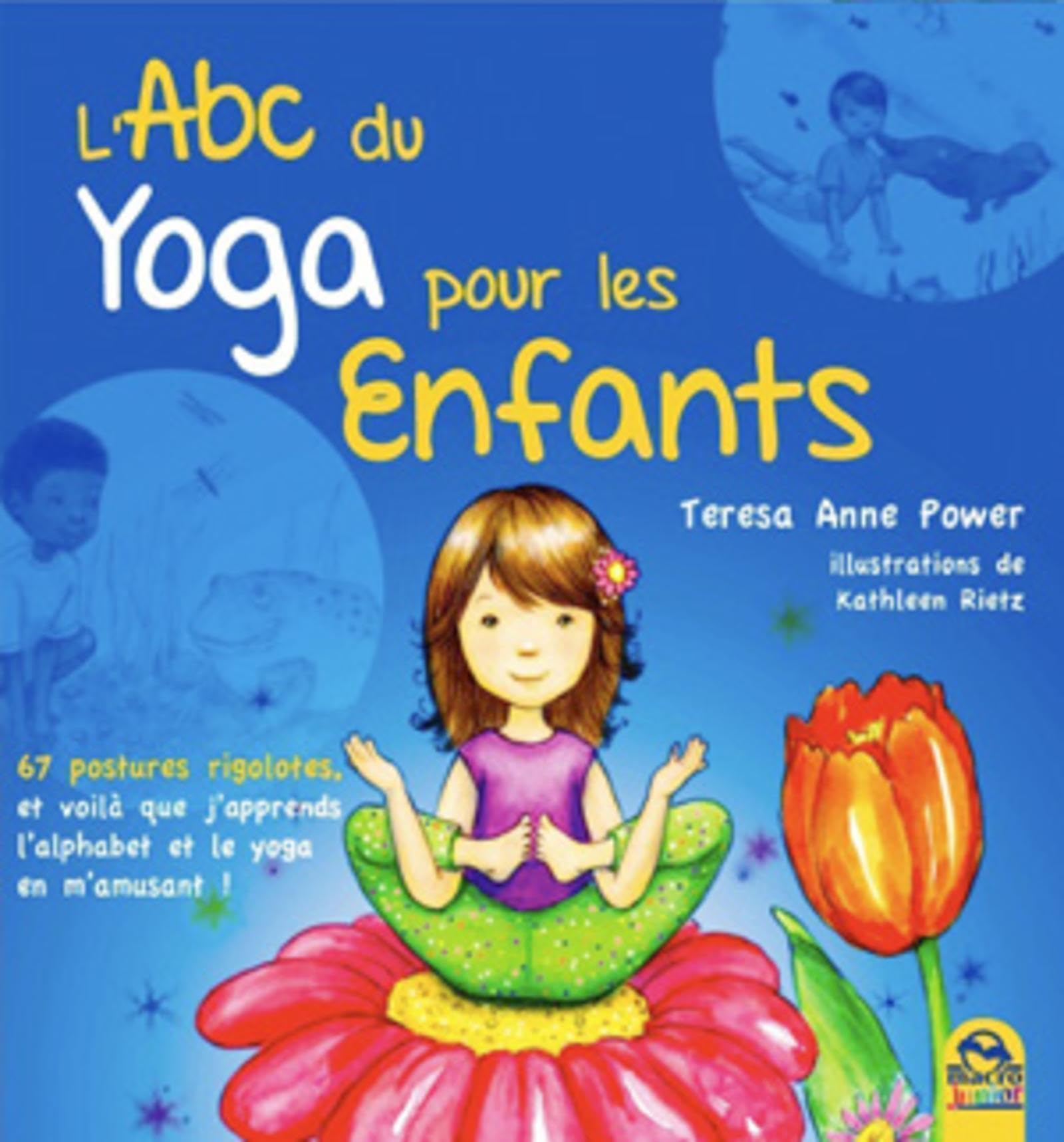 L'ABC du yoga pour les enfants: 67 postures rigolotes,et voilà que j'apprends l'alphabet, l'anglais et le yoga en m'amusant 9788893192736