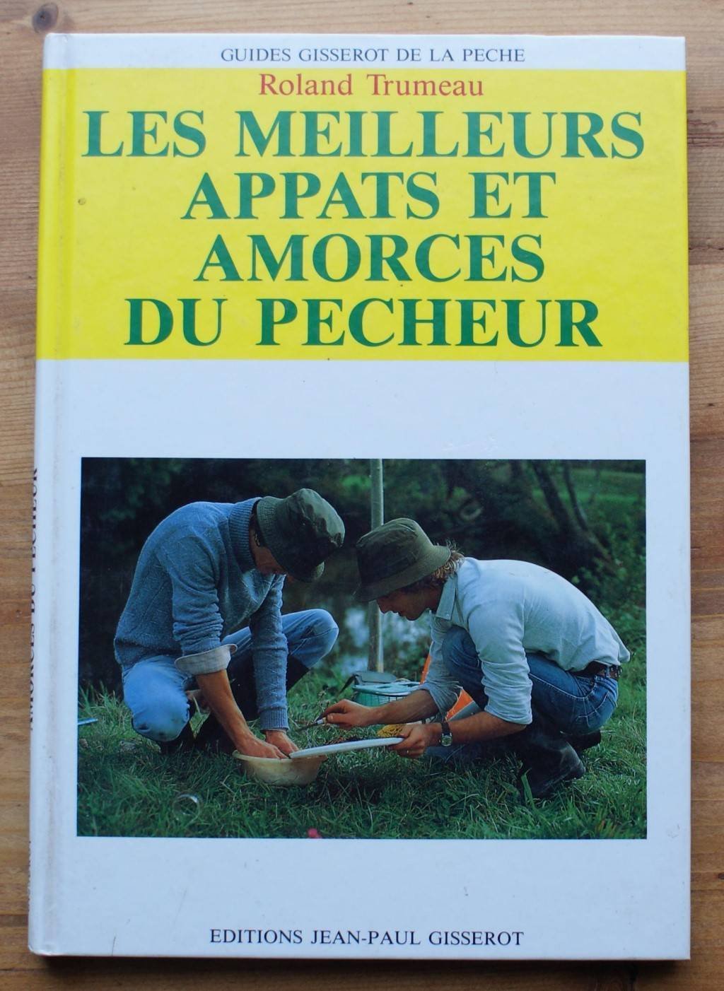 Les Meilleurs appâts et amorces du pêcheur 9782877470131