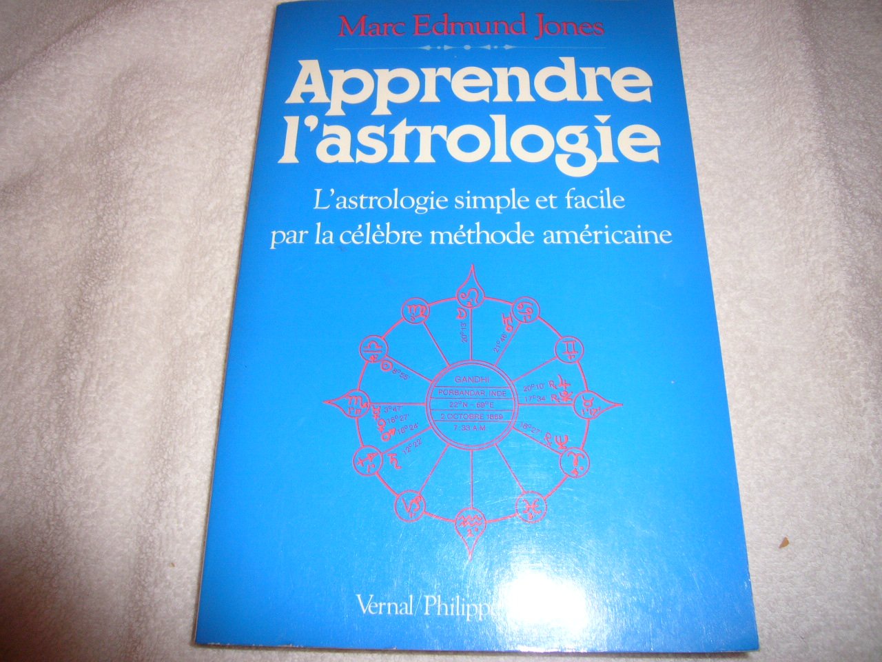 Apprendre l'astrologie - L'astrologie simple et facile par la célèbre méthode américaine 9782865940295