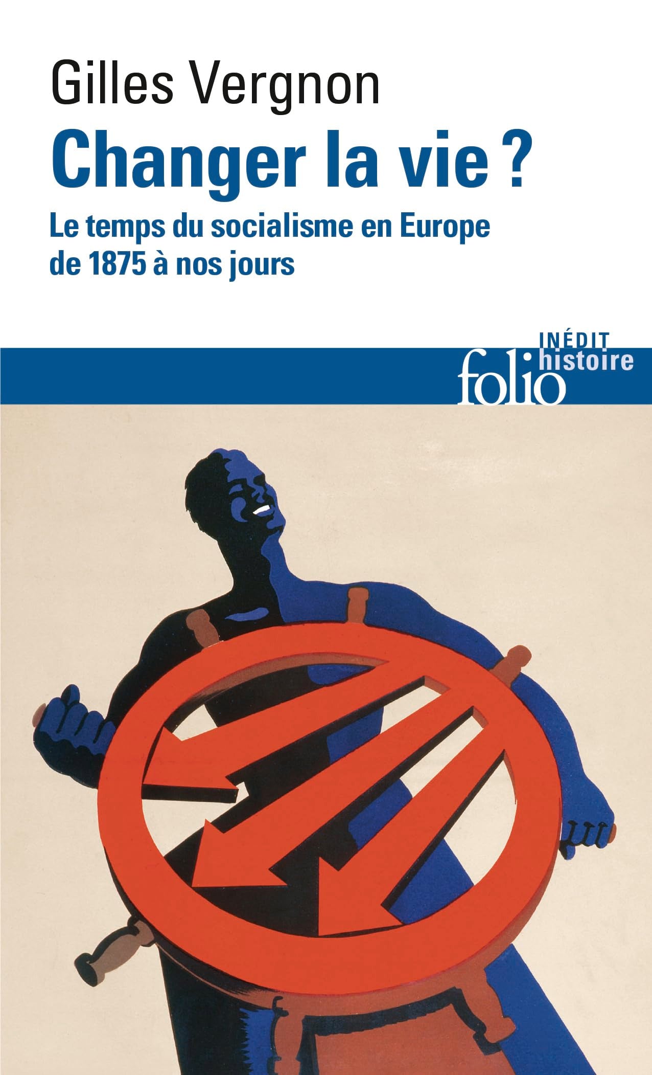 Changer la vie ?: Le temps du socialisme en Europe de 1875 à nos jours 9782073016690
