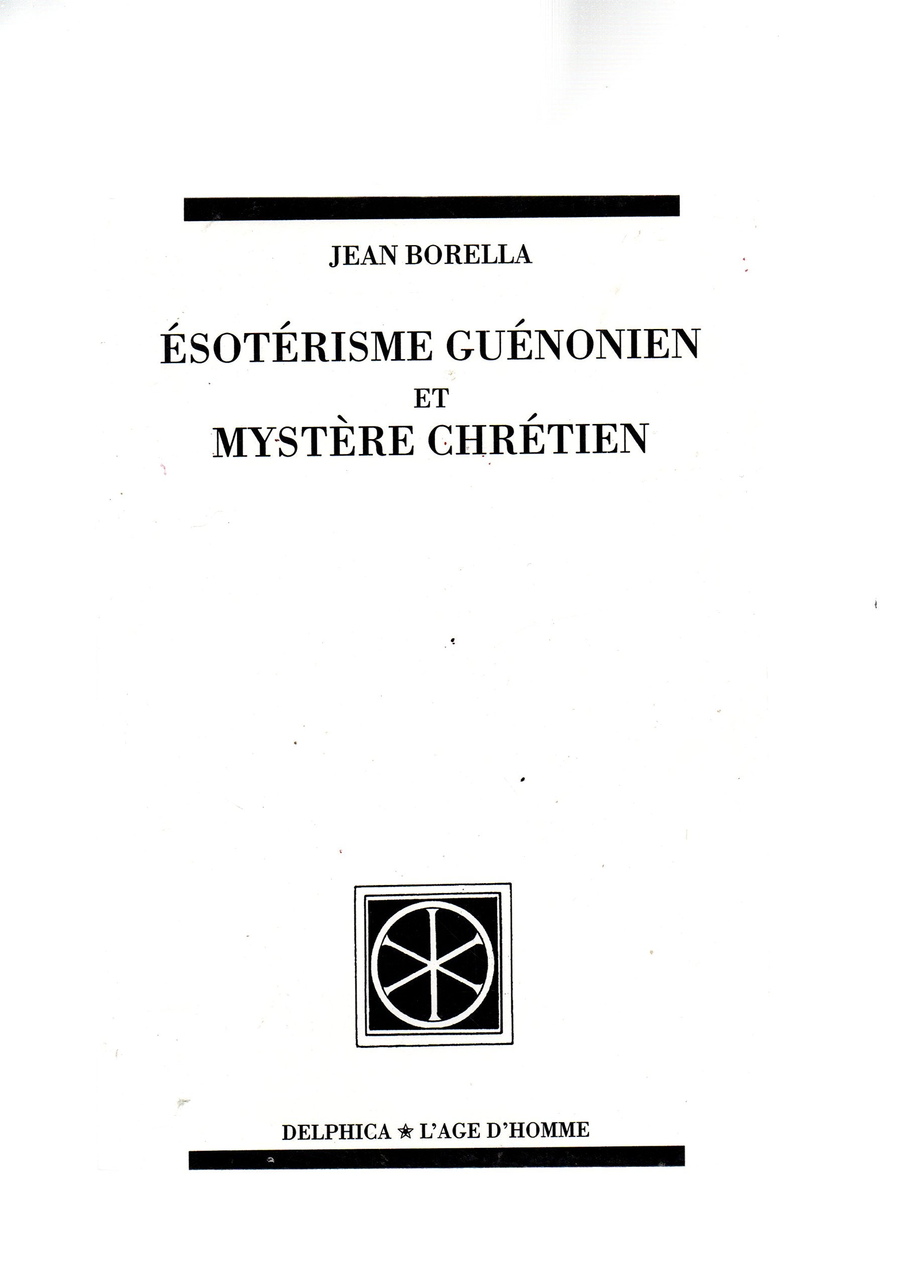 Esotérisme guénonien et mystère chrétien 9782825110492