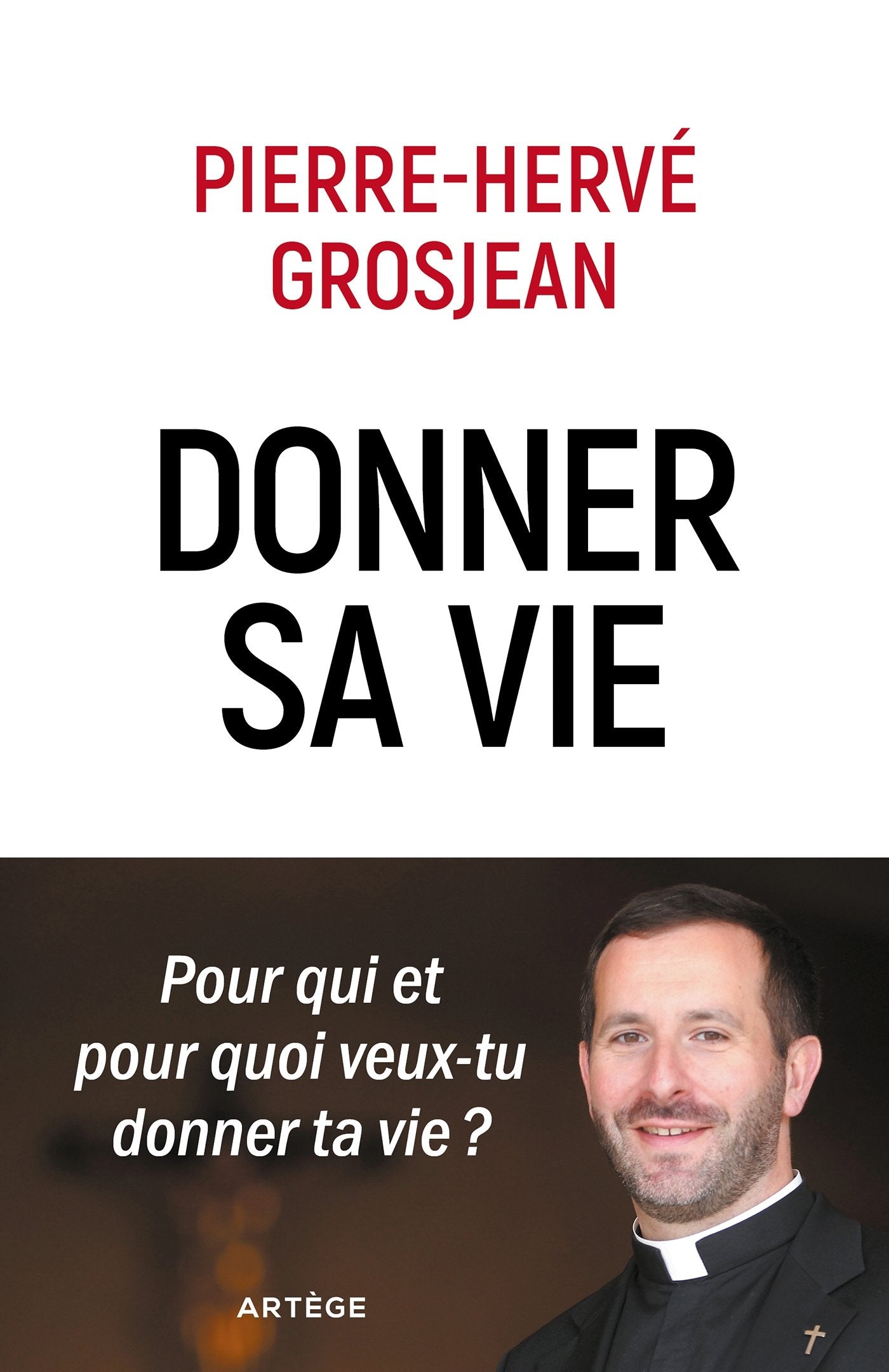 Donner sa vie: Pour qui et pour quoi veux-tu donner ta vie ? 9791033607656