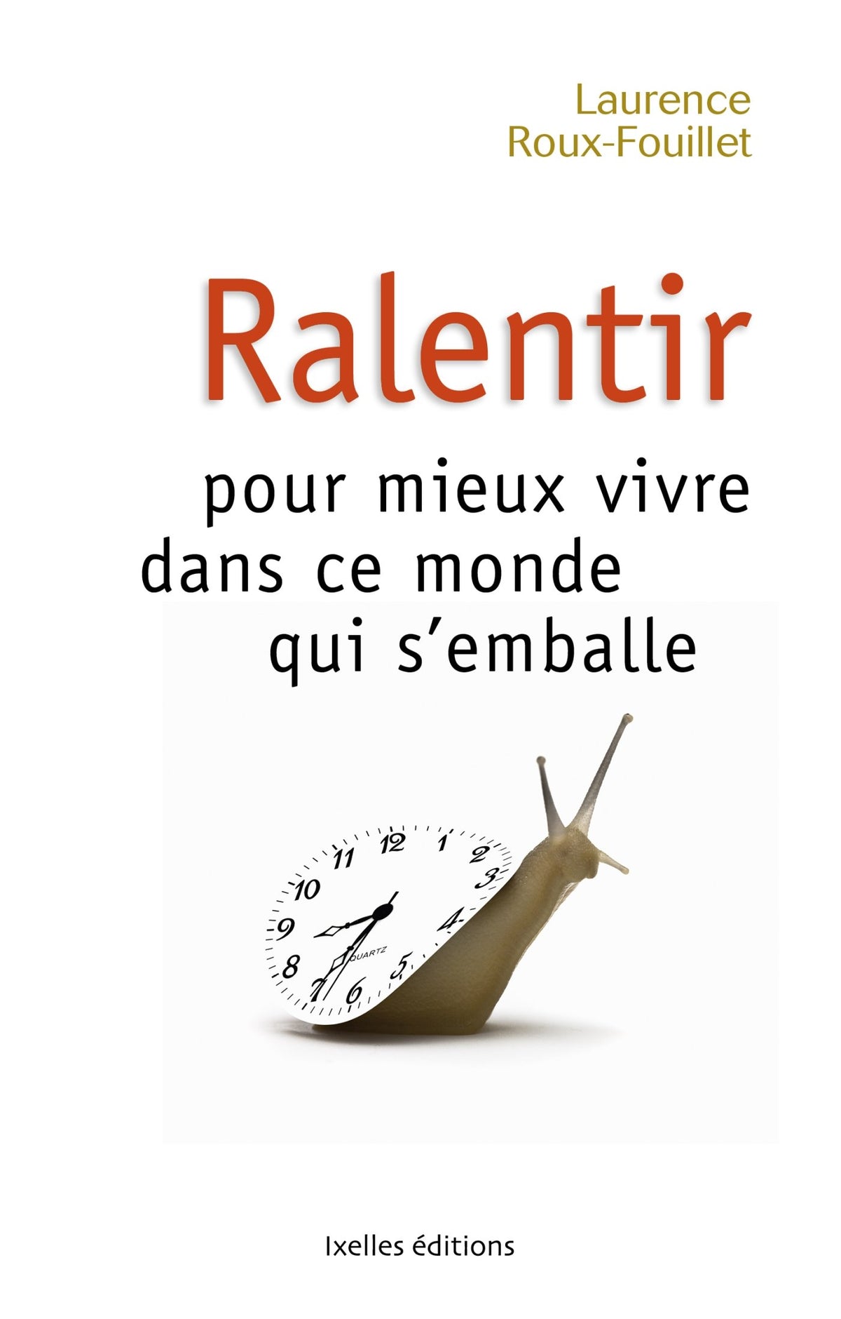 Ralentir pour mieux vivre dans ce monde qui s'emballe 9782875152169