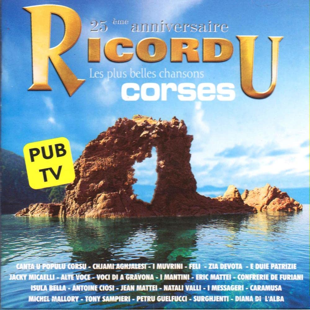 25 e Anniversaire Ricordu : Les plus belles chansons corses 3357514201537