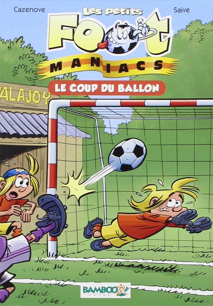 Les Petits Footmaniacs - Poche - tome 01: Le coup du ballon 9782818909669