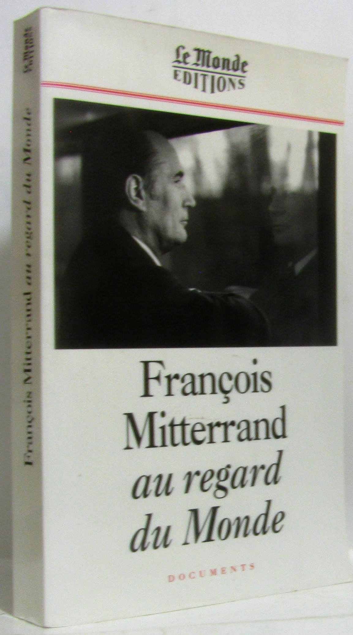 François Mitterrand au regard du "Monde" 9782878991314