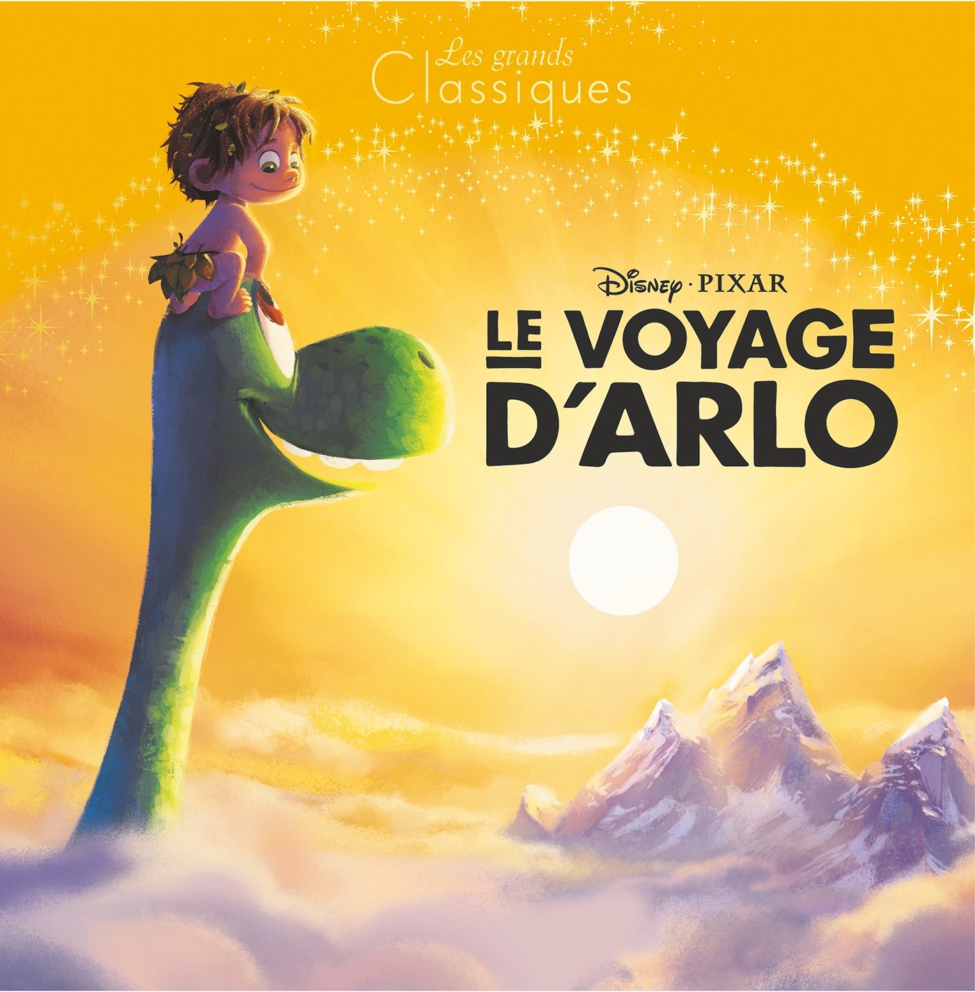 LE VOYAGE D'ARLO - Les Grands Classiques - L'histoire du film - Disney Pixar 9782012308947